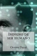 Indigno de Ser Humano - Osamu Dazai
