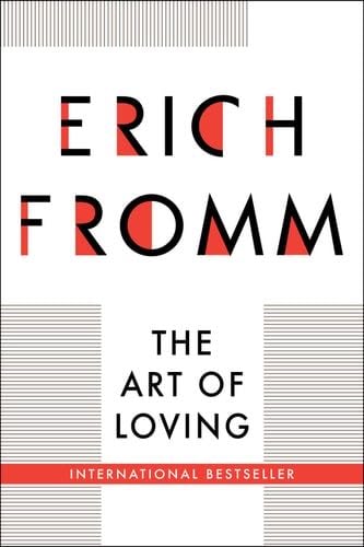 The Art of Loving - Erich Fromm · 2013
