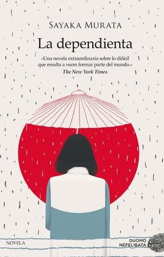 La dependienta (Spanish Edition) - Sayaka Murata · 2019