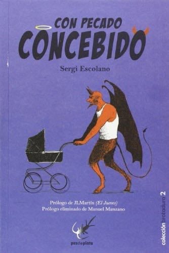 Con pecado concebido - Sergi Escolano Pérez · 2013