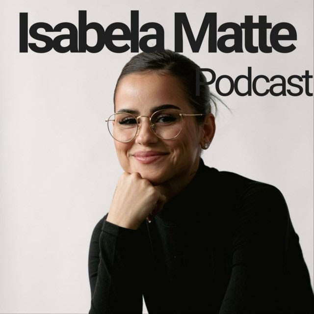 Isabela Matte Podcast - Show