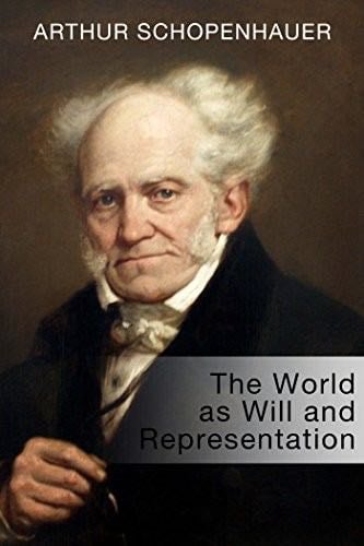 The World as Will and Representation - Schopenhauer Arthur · 2016