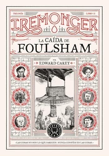 Trilogía IREMONGER 2: La caída de Foulsham - Edward Carey · 2024