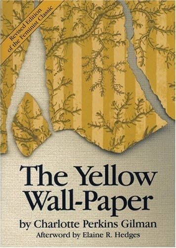 The Yellow Wall-Paper - Charlotte Perkins Gilman · 1996