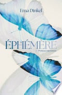 Éphémère - tome 1 - Promesses murmurées - Ema Dinkel · 2025