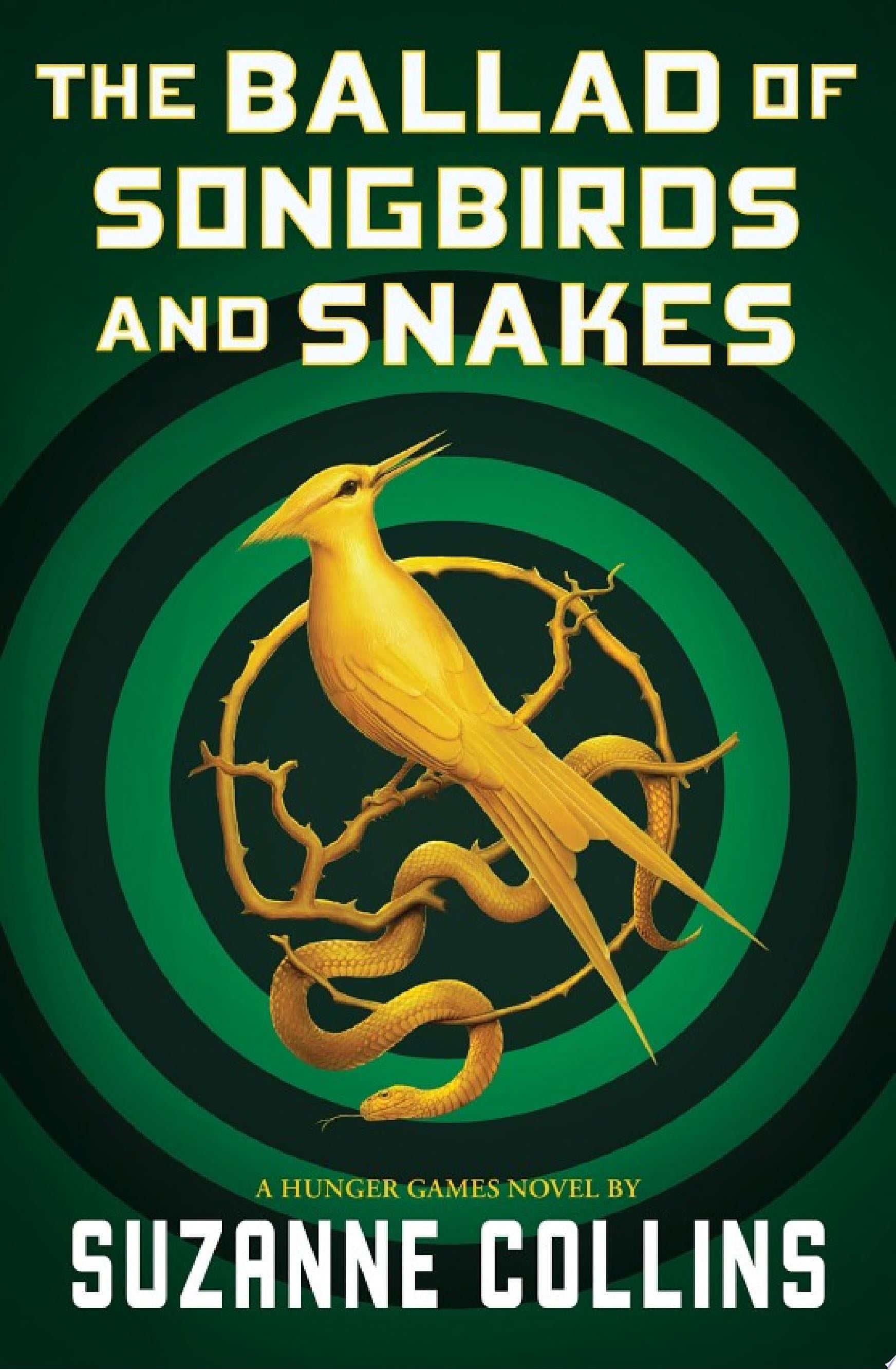 The Ballad of Songbirds and Snakes (A Hunger Games Novel) - Suzanne Collins · 2020