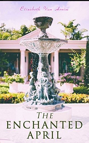 The Enchanted April - Elizabeth Von Arnim · 2018