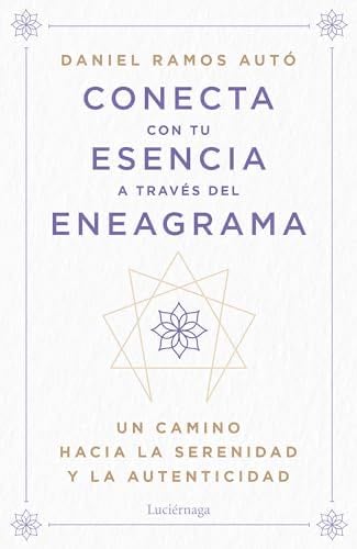 Conecta con tu esencia a través del eneagrama - Daniel Ramos Autó · 2024