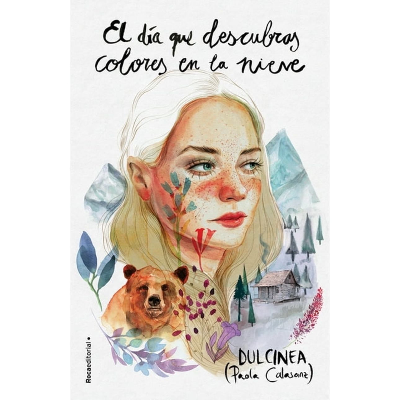 El día que descubras colores en la nieve / The Day You Discover Colors in the Sn ow (EL DIA QUE...) (Spanish Edition) - DULCINEA (Paola Calasanz) · 2023