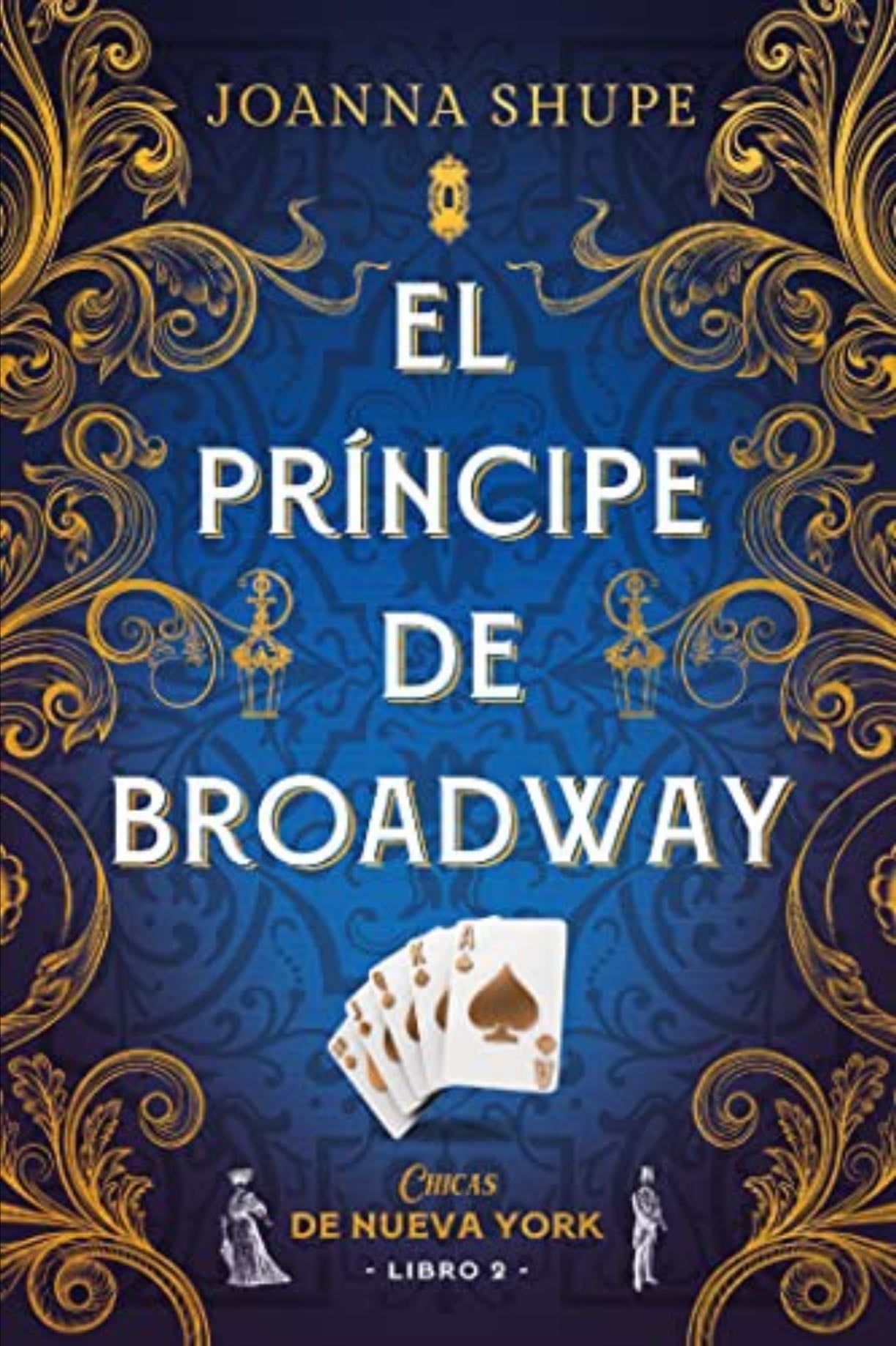 El principe de Broadway (Chicas de New York 2) - Joanna Shupe