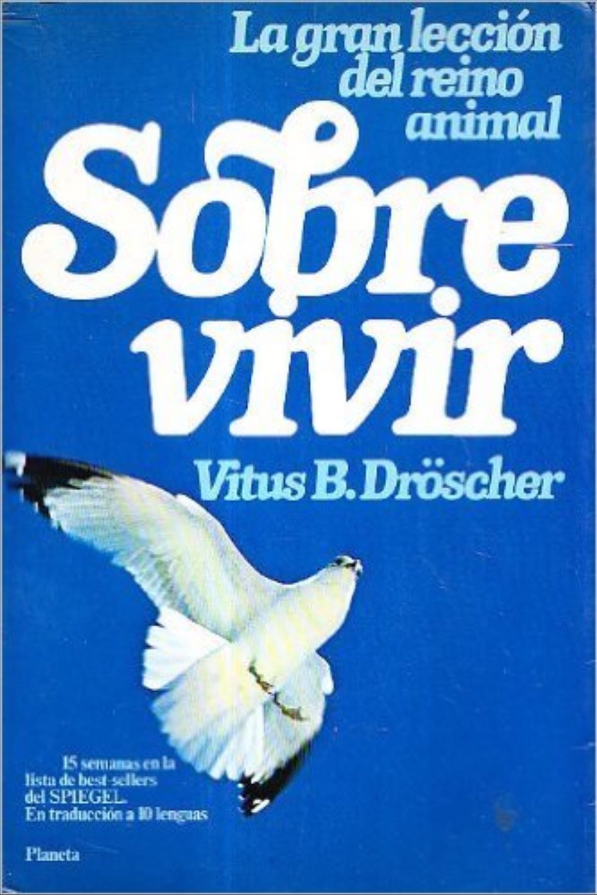 Sobrevivir: LA Gran Leccion Del Reino Animal/Survival : The Great Lesson of the Animal Kingdom (Spanish Edition) - Vitus B. Droscher