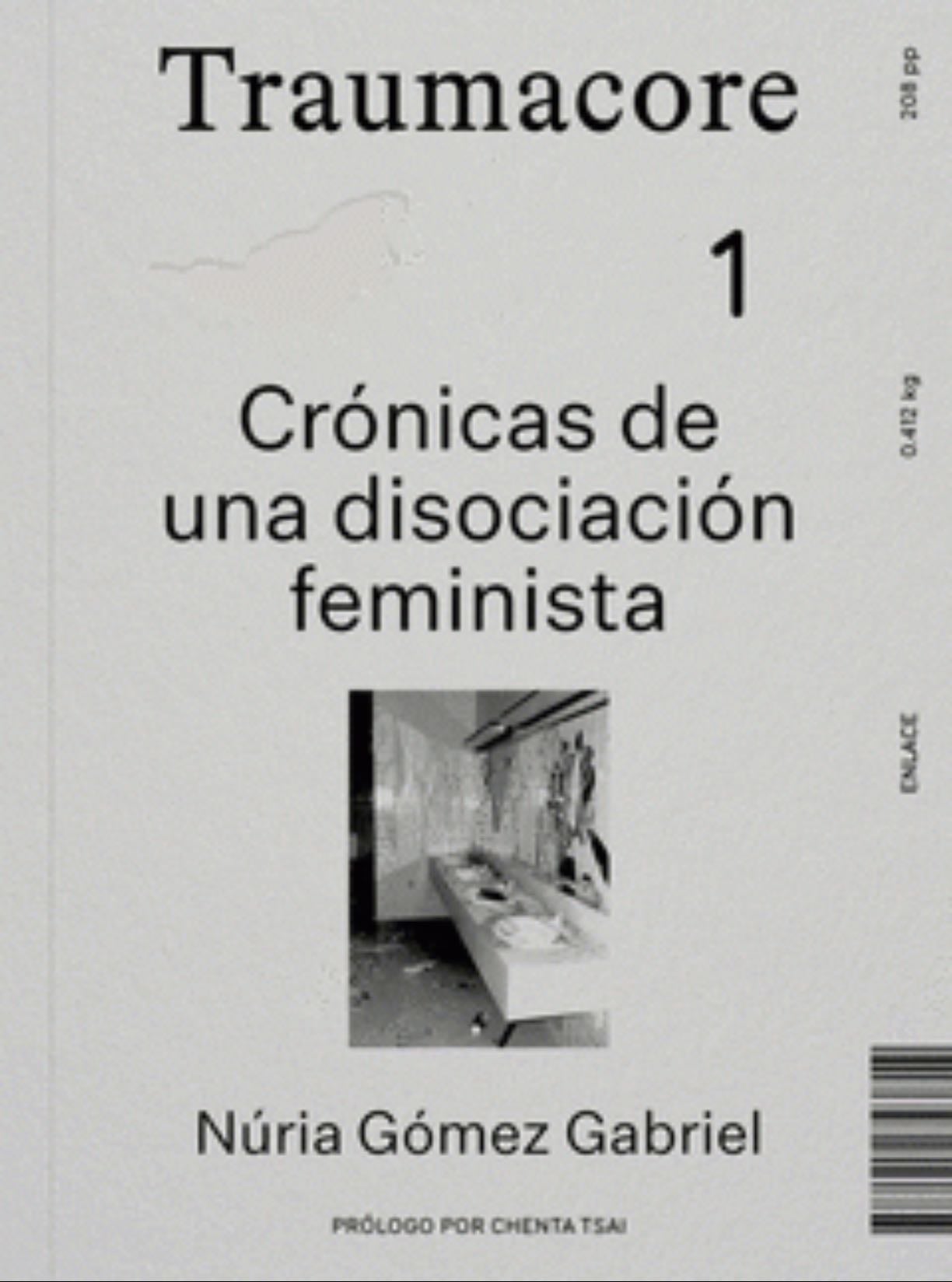 Traumacore crónicas de una disociación feminista - Núria Gómez Gabriel · 2023