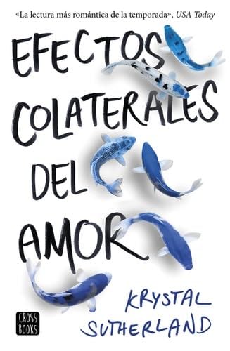 Efectos colaterales del amor - Krystal Sutherland · 2020
