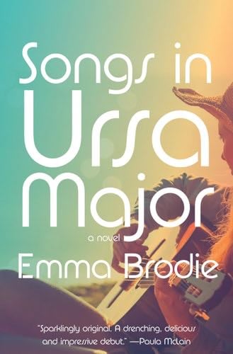 Songs in Ursa Major - Emma Brodie · 2021