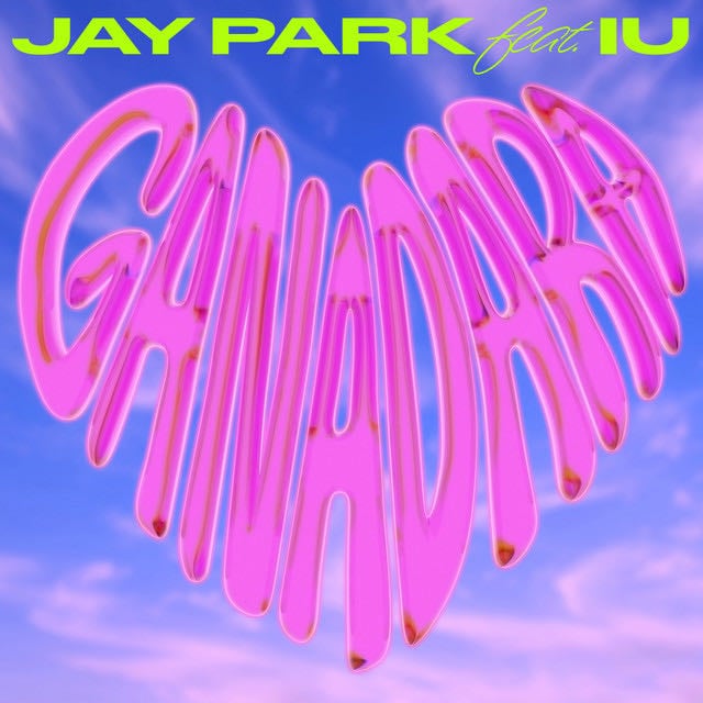 GANADARA (Feat. IU) - Song · Jay Park, IU