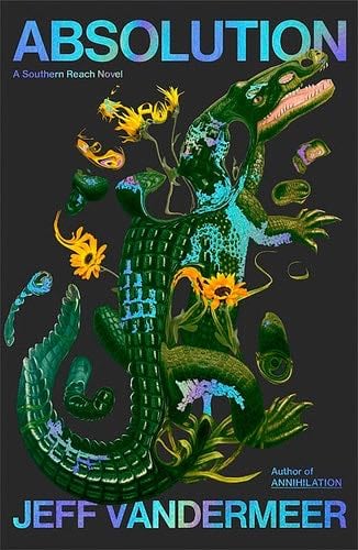 Absolution - Jeff VanderMeer · 2024