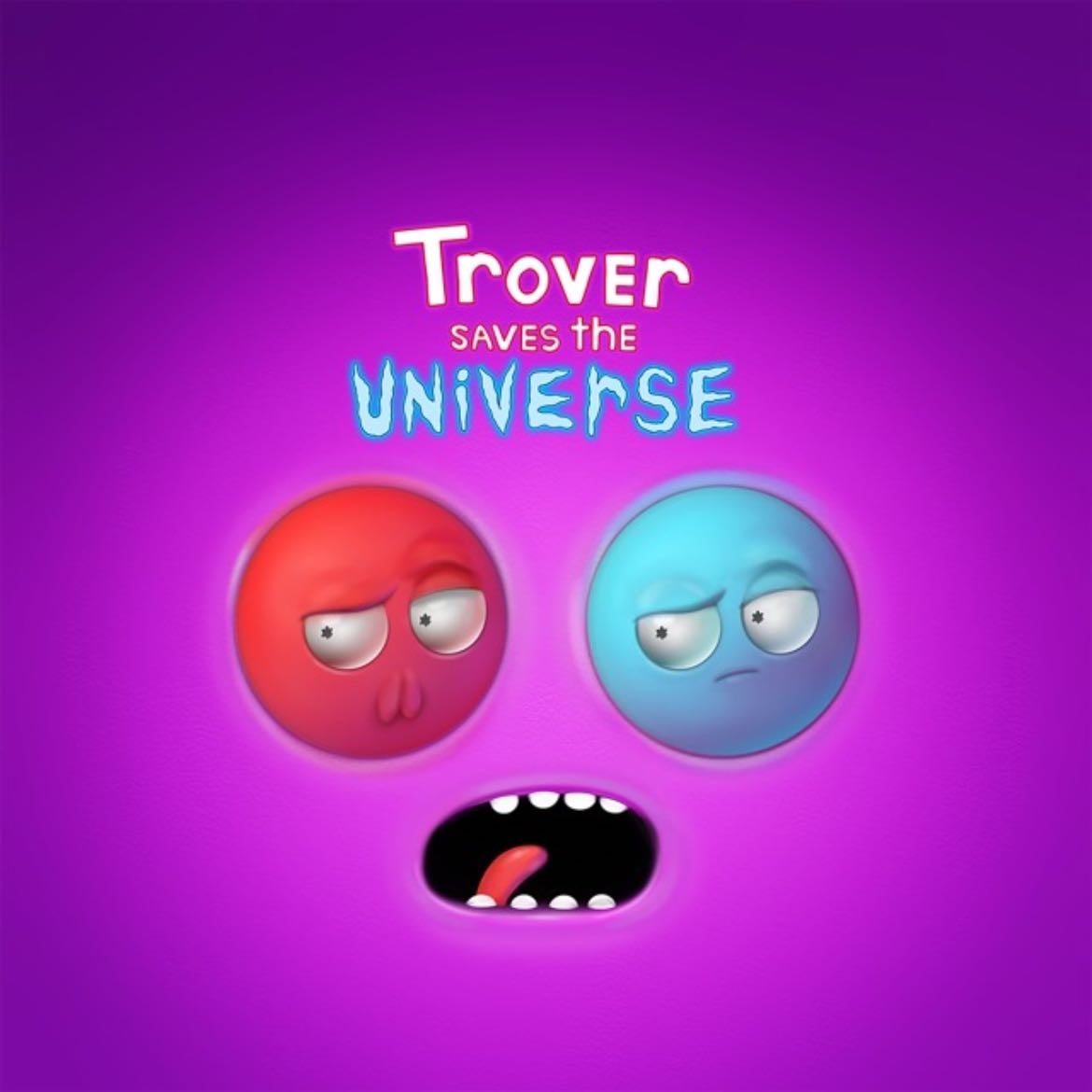 trover saves the universe - save the universe, dum-dum