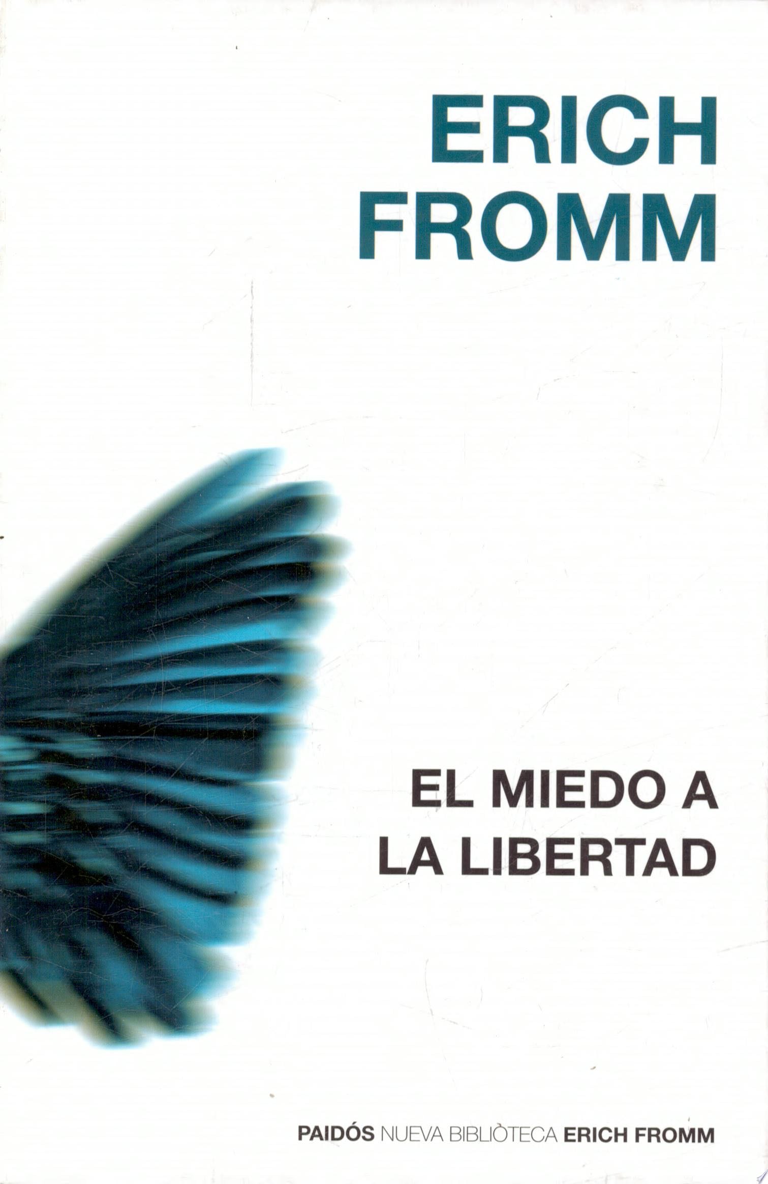 El miedo a la libertad - Erich Fromm