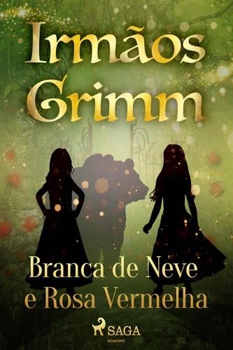 Branca de Neve e Rosa Vermelha (Contos de Grimm Livro 21) (Portuguese Edition) - Brothers Grimm · 2021