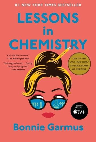 Lessons in Chemistry: A Novel - Bonnie Garmus · 2022