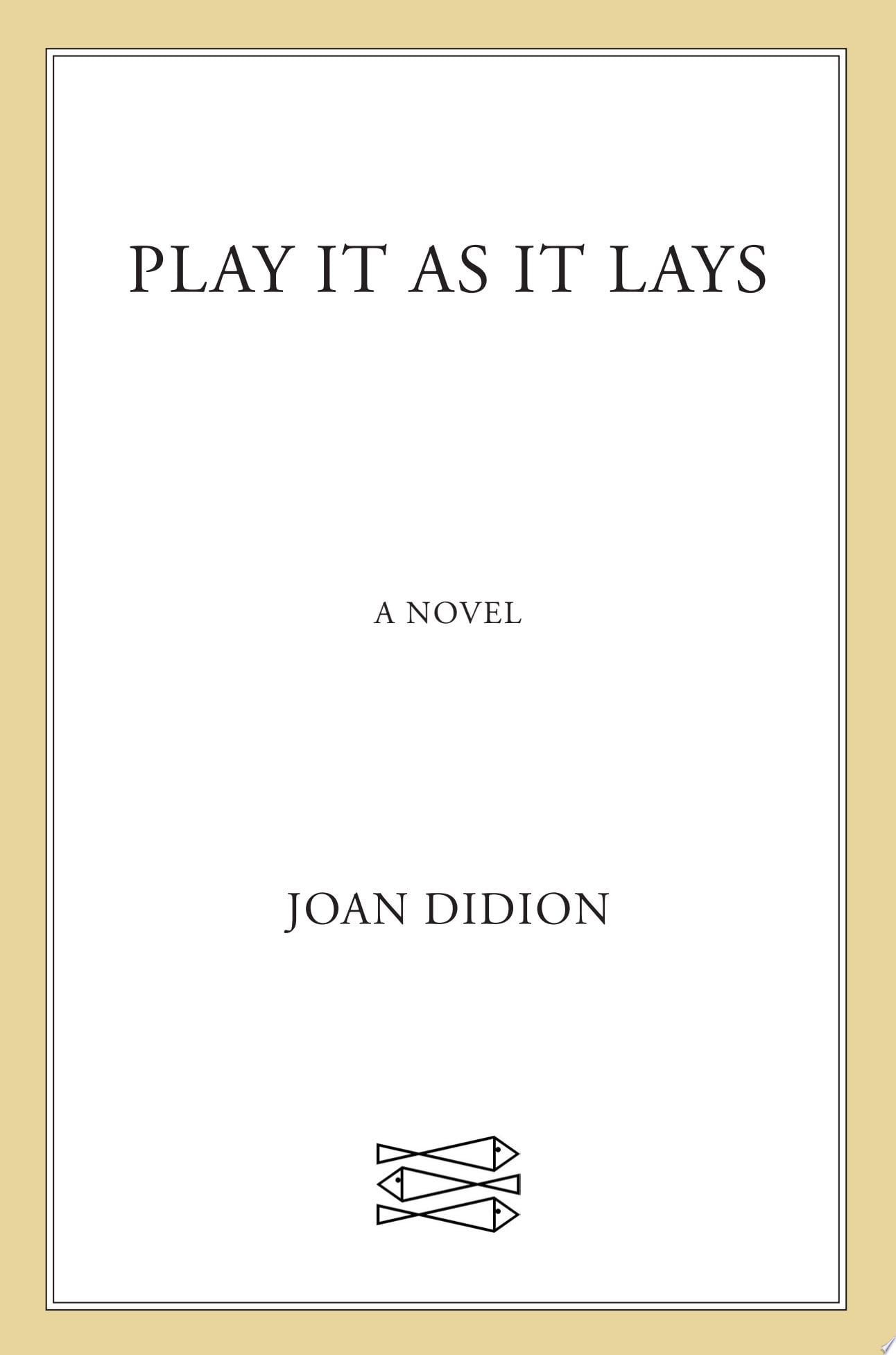 Play It As It Lays - Joan Didion · 2005