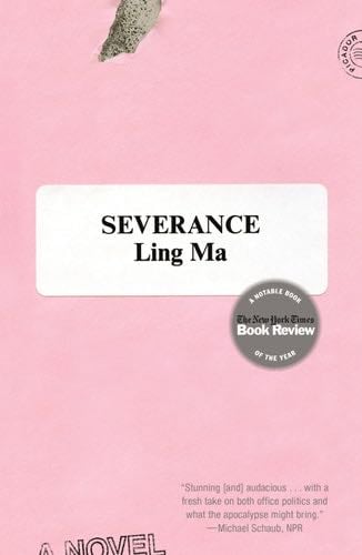 Severance: A Novel - Ling Ma · 2018