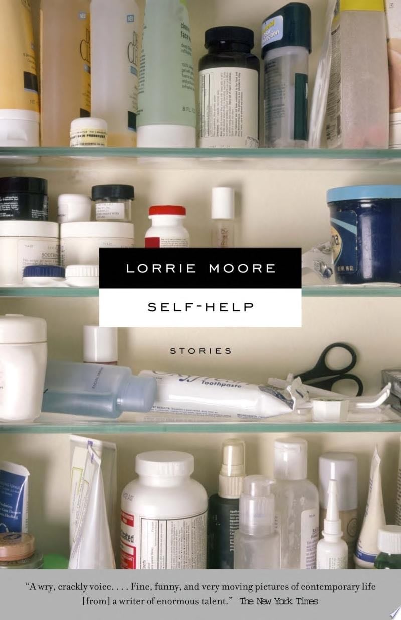 Self-Help - Lorrie Moore · 2012