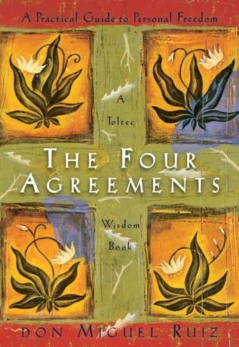 The Four Agreements - Don Miguel Ruiz · 2011