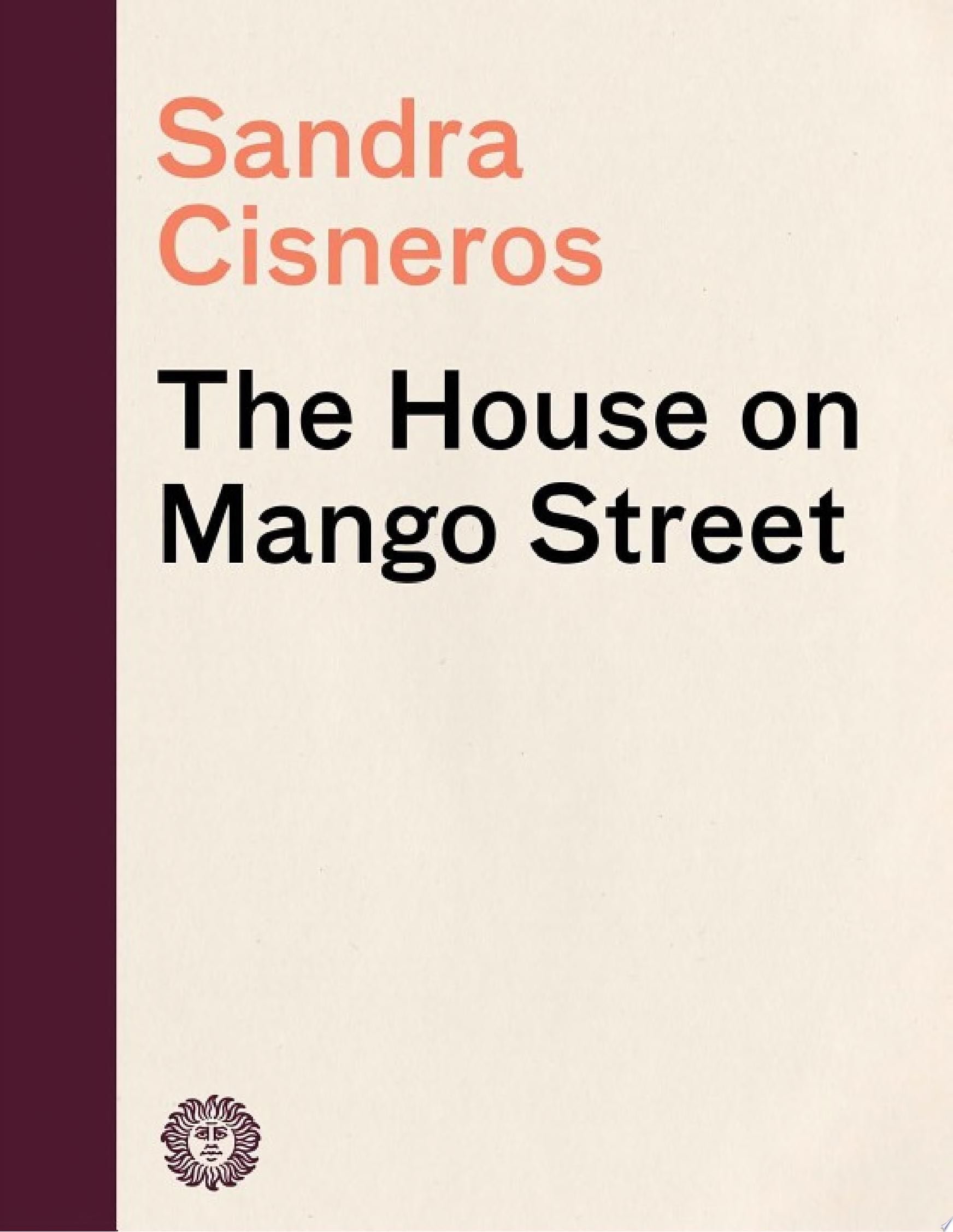The House on Mango Street - Sandra Cisneros · 2013