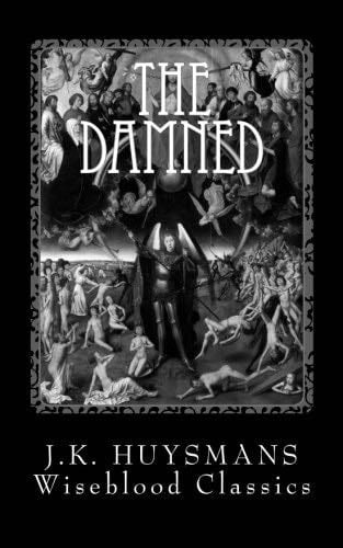 The Damned (Wiseblood Classics) - J.K. Huysmans · 2014