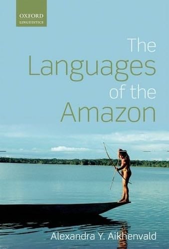 Languages of the Amazon - Alexandra Y. Aikhenvald · 2012