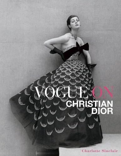 Vogue on Christian Dior - Charlotte Sinclair · 2015