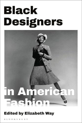 Black Designers in American Fashion - Elizabeth Way · 2021