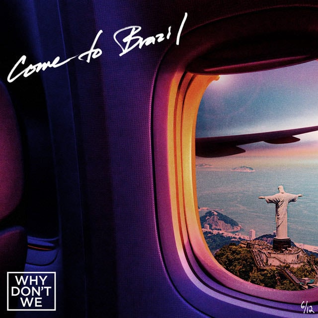 Come to Brazil - Song · Why Don't We