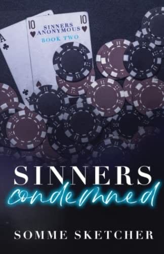 Sinners Condemned: An Enemies to Lovers Mafia Romance (Sinners Anonymous) - Somme Sketcher · 2022