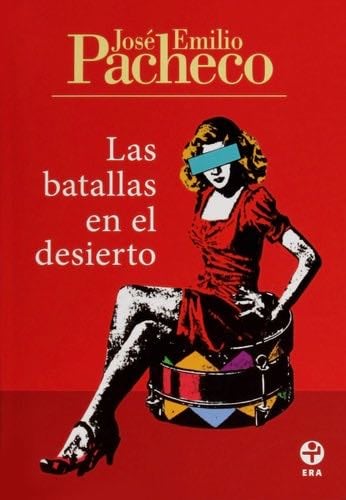Las batallas en el desierto (Spanish Edition). - Jose Emilio Pacheco · 2018