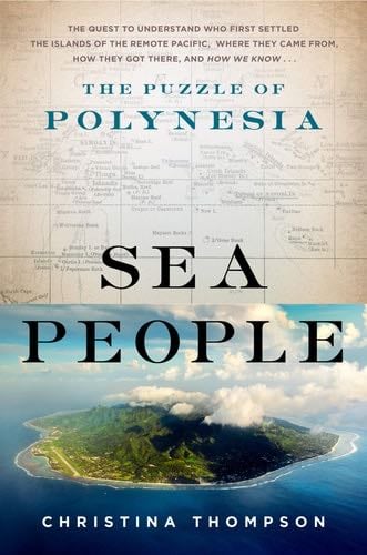 Sea People: The Puzzle of Polynesia - Christina Thompson · 2021