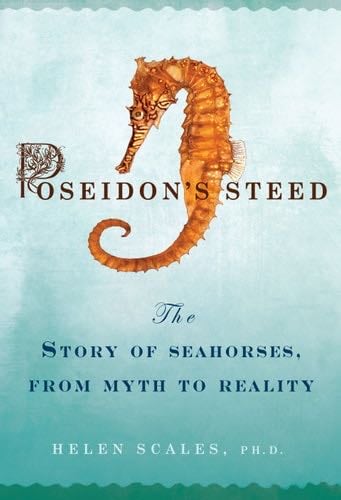 Poseidon''s Steed - Helen Scales Ph.D. · 2009