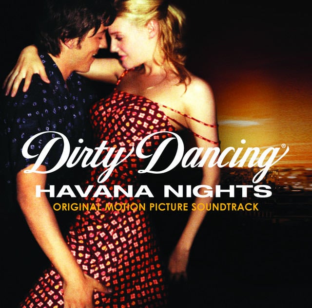 Dirty Dancing: Havana Nights - Album · Original Soundtrack