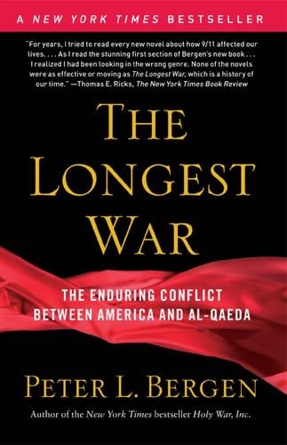 The Longest War: The Enduring Conflict between America and Al-Qaeda - Peter L. Bergen · 2011