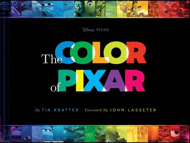 The Color of Pixar: (History of Pixar, Book about Movies, Art of Pixar) - Tia Kratter · 2017