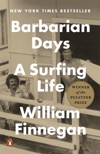 Barbarian Days: A Surfing Life - William Finnegan · 2016