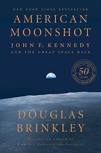 American Moonshot: John F. Kennedy and the Great Space Race - Douglas Brinkley · 2020