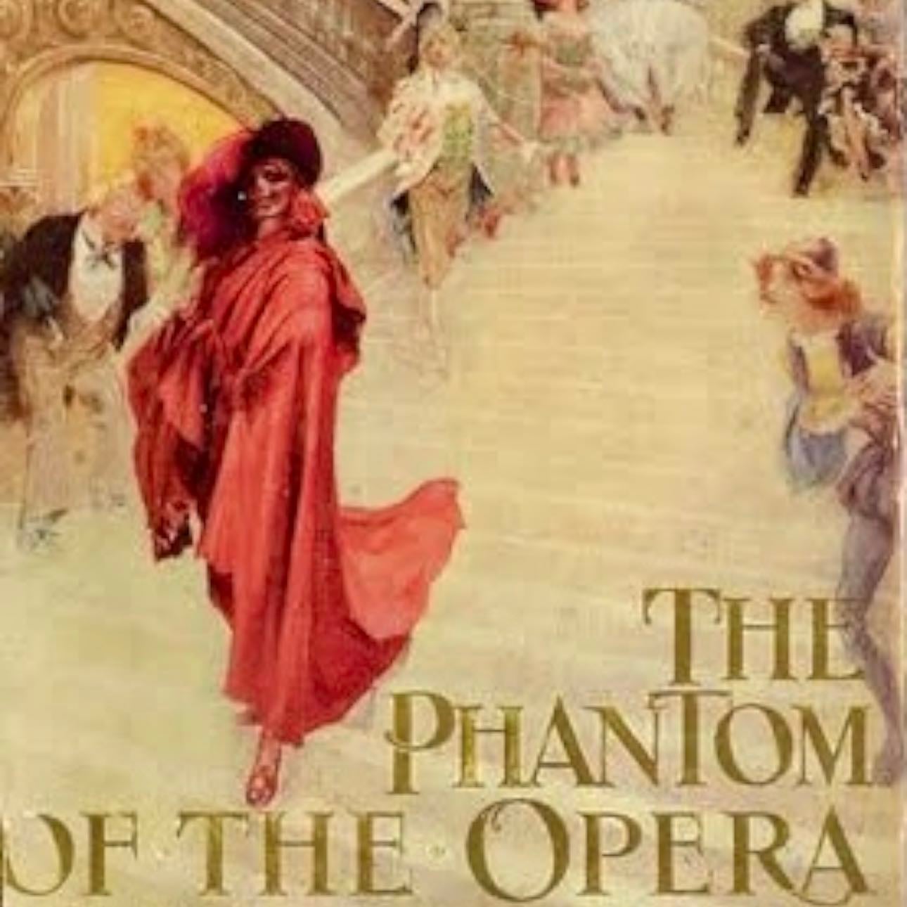 The Phantom of The Opera - Gaston Leroux · 1910