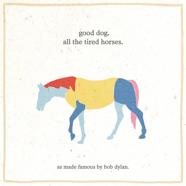 All The Tired Horses - Song · Good Dog