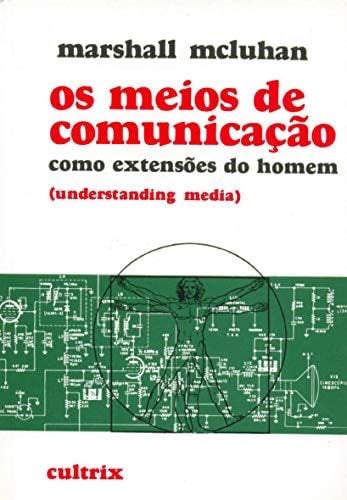 Os Meios de Comunicação Como Extensões do Homem (Em Portuguese do Brasil) - · 1964