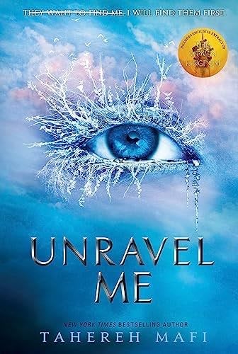Unravel Me - Tahereh Mafi · 2018