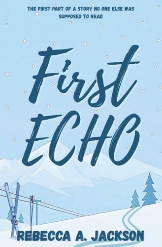 First Echo - Rebecca A. Jackson · 2025