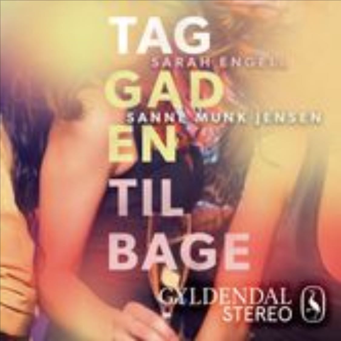 Tag Gaden Tilbage - Sarah Engell, Sanne Munk Jensen