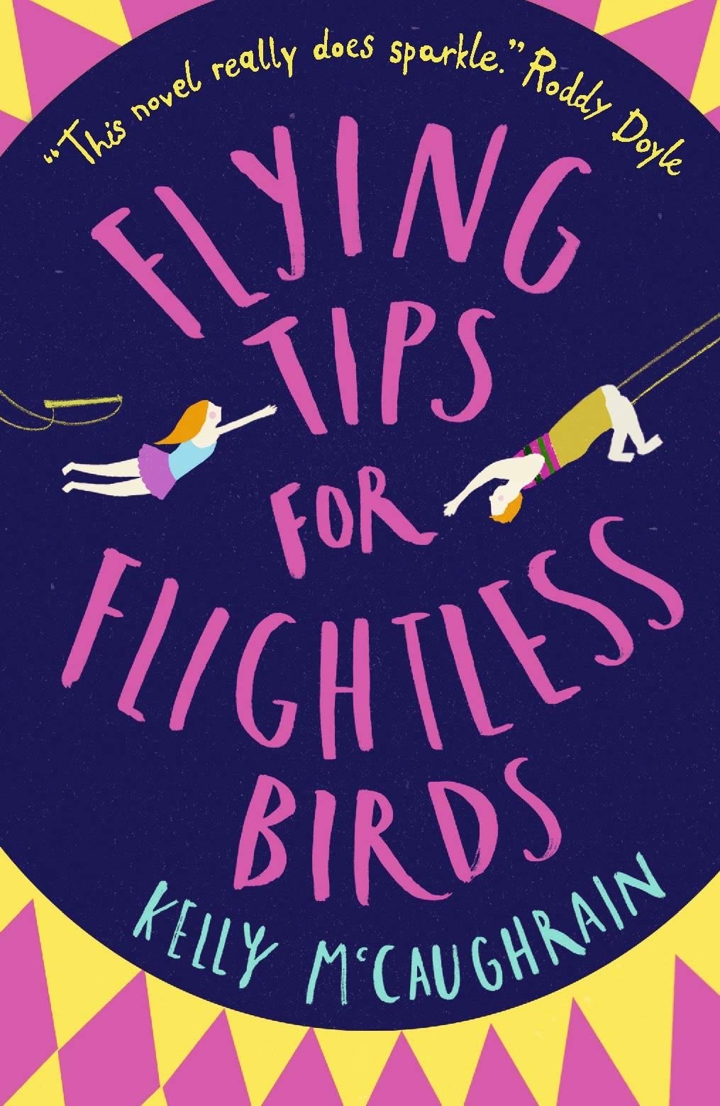 Flying Tips for Flightless Birds - Kelly McCaughrain · 2018